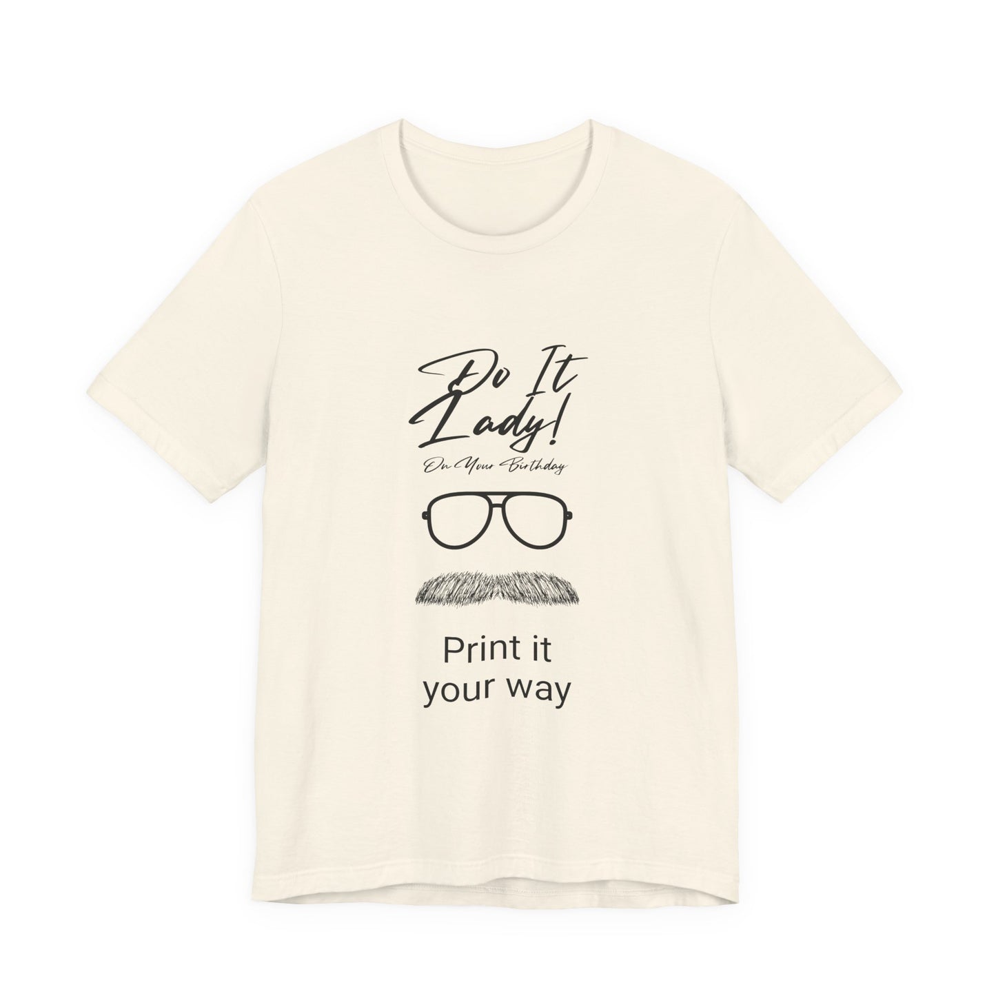 Unisex T-Shirt with Motivational Quotes | Perfect Gift for Friends, Birthdays, Celebrations, Casual Wear, Positive Vibes