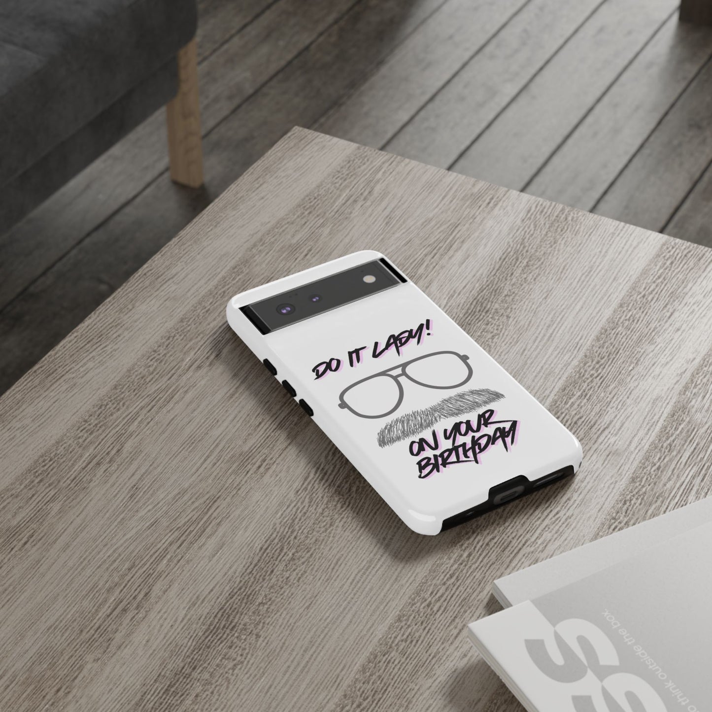 Birthday Phone Case with Funny Quote, Tough Cases for Gift, Unique Birthday Present, Humorous Accessory