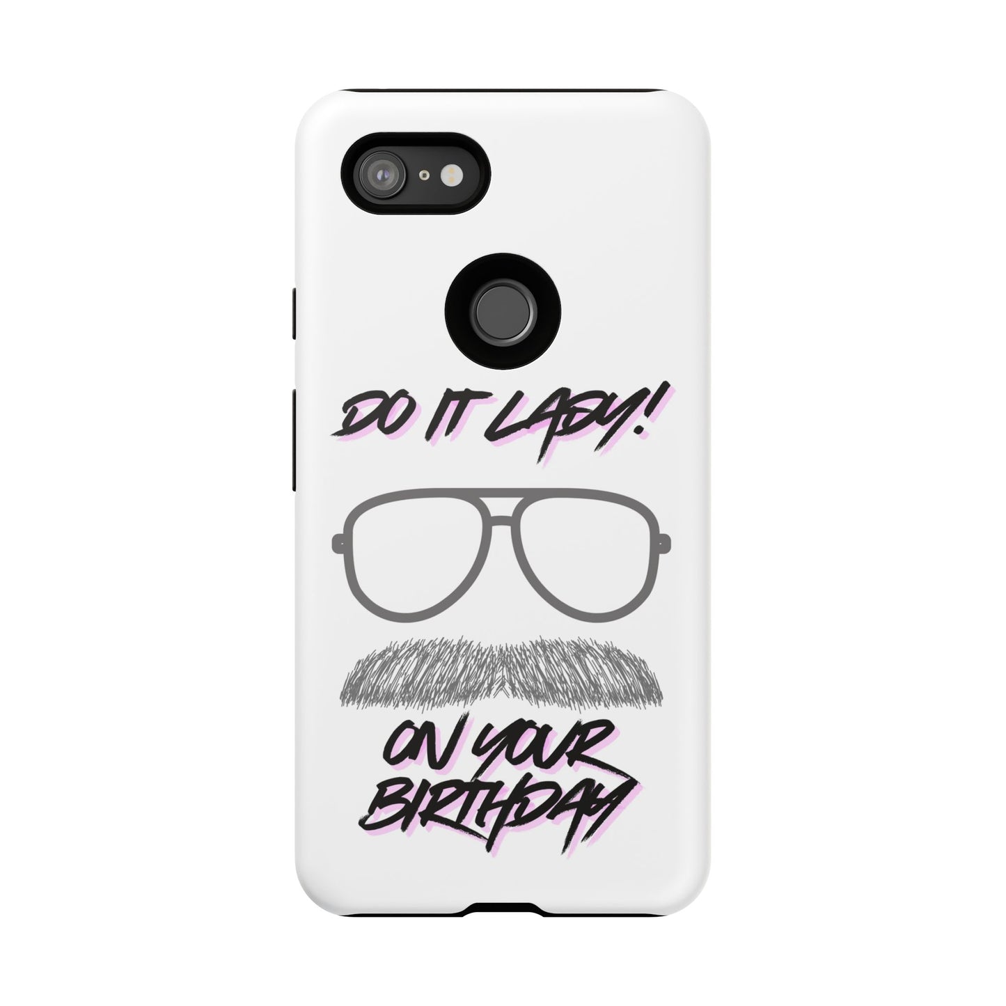 Birthday Phone Case with Funny Quote, Tough Cases for Gift, Unique Birthday Present, Humorous Accessory