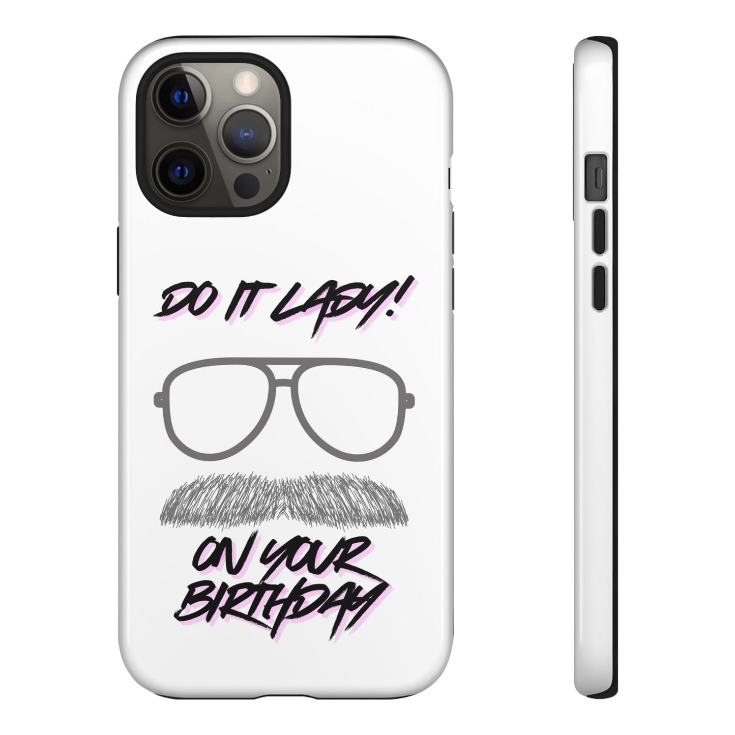 Birthday Phone Case with Funny Quote, Tough Cases for Gift, Unique Birthday Present, Humorous Accessory