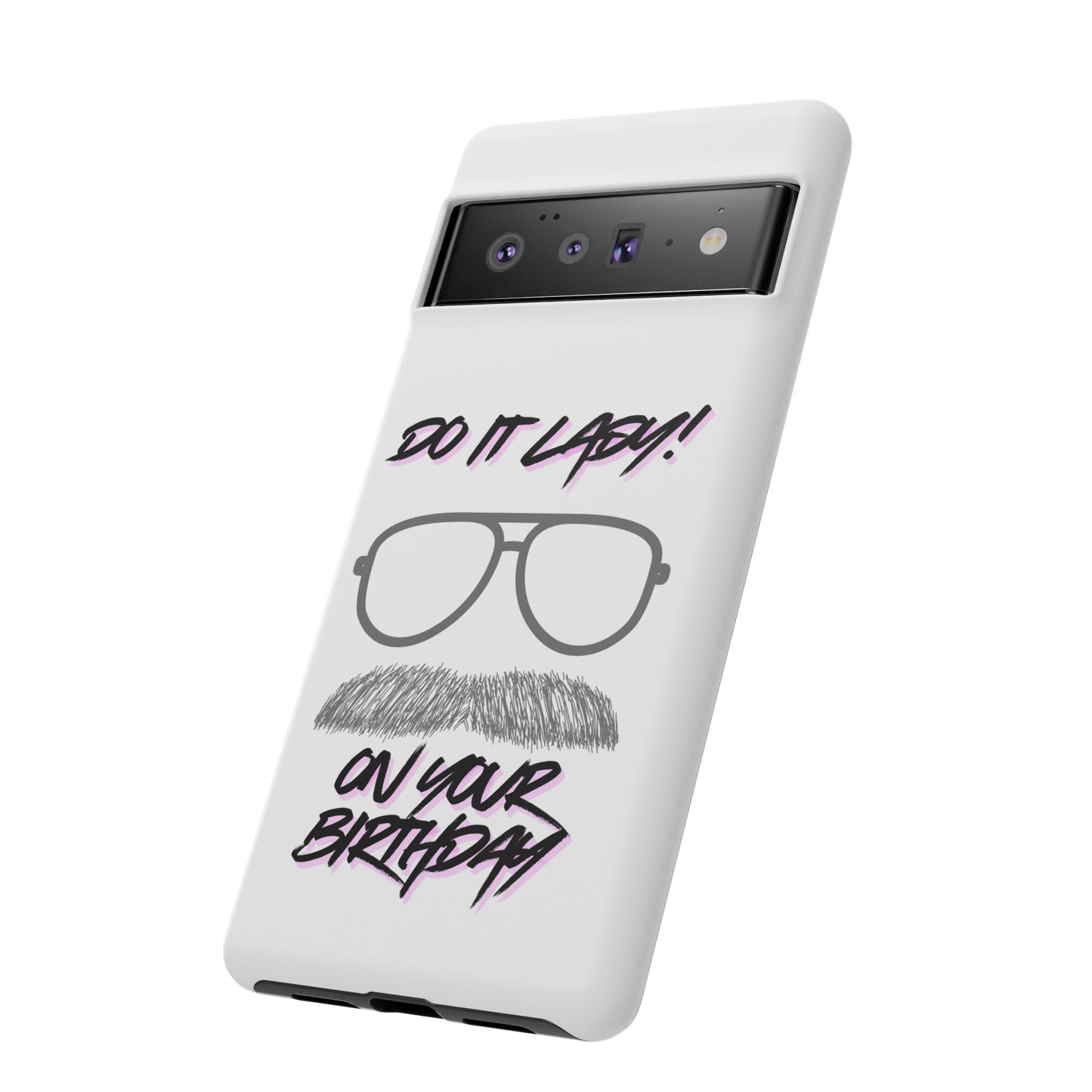 Birthday Phone Case with Funny Quote, Tough Cases for Gift, Unique Birthday Present, Humorous Accessory