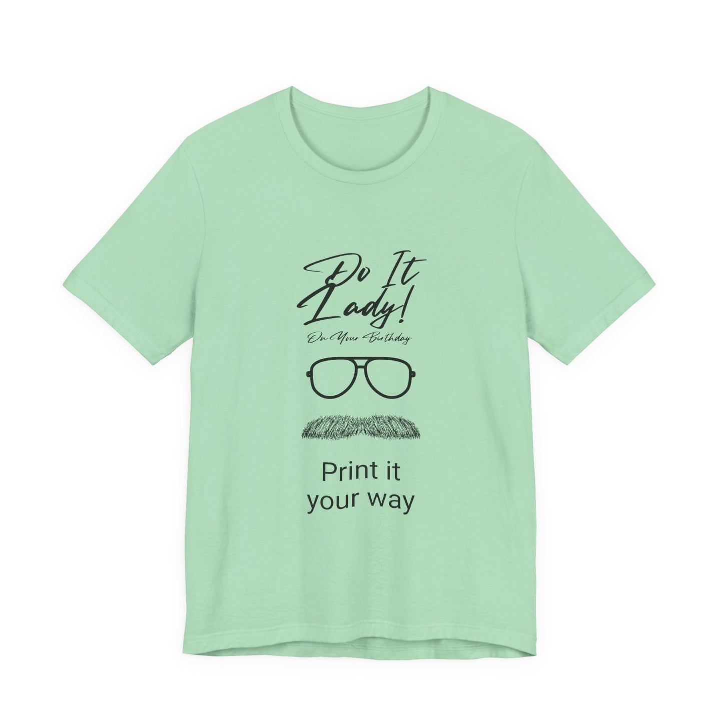 Unisex T-Shirt with Motivational Quotes | Perfect Gift for Friends, Birthdays, Celebrations, Casual Wear, Positive Vibes