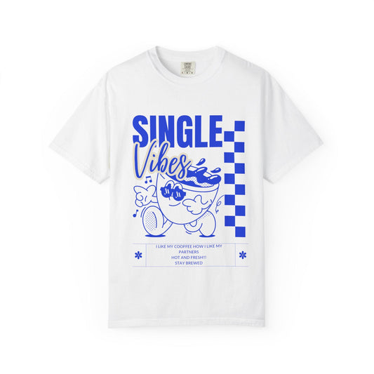 Single Vibes Unisex T-Shirt, Fun Graphic Tee for Casual Wear, Perfect for Singles Awareness Day, Birthday Gift, Summer Hangouts