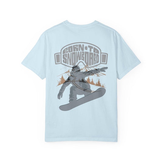 Born to Snowboard T-shirt, Unisex Garment-Dyed Tee, Snowboarding Apparel, Winter Sports Gifts, Adventure Clothing, Outdoor Lifestyle